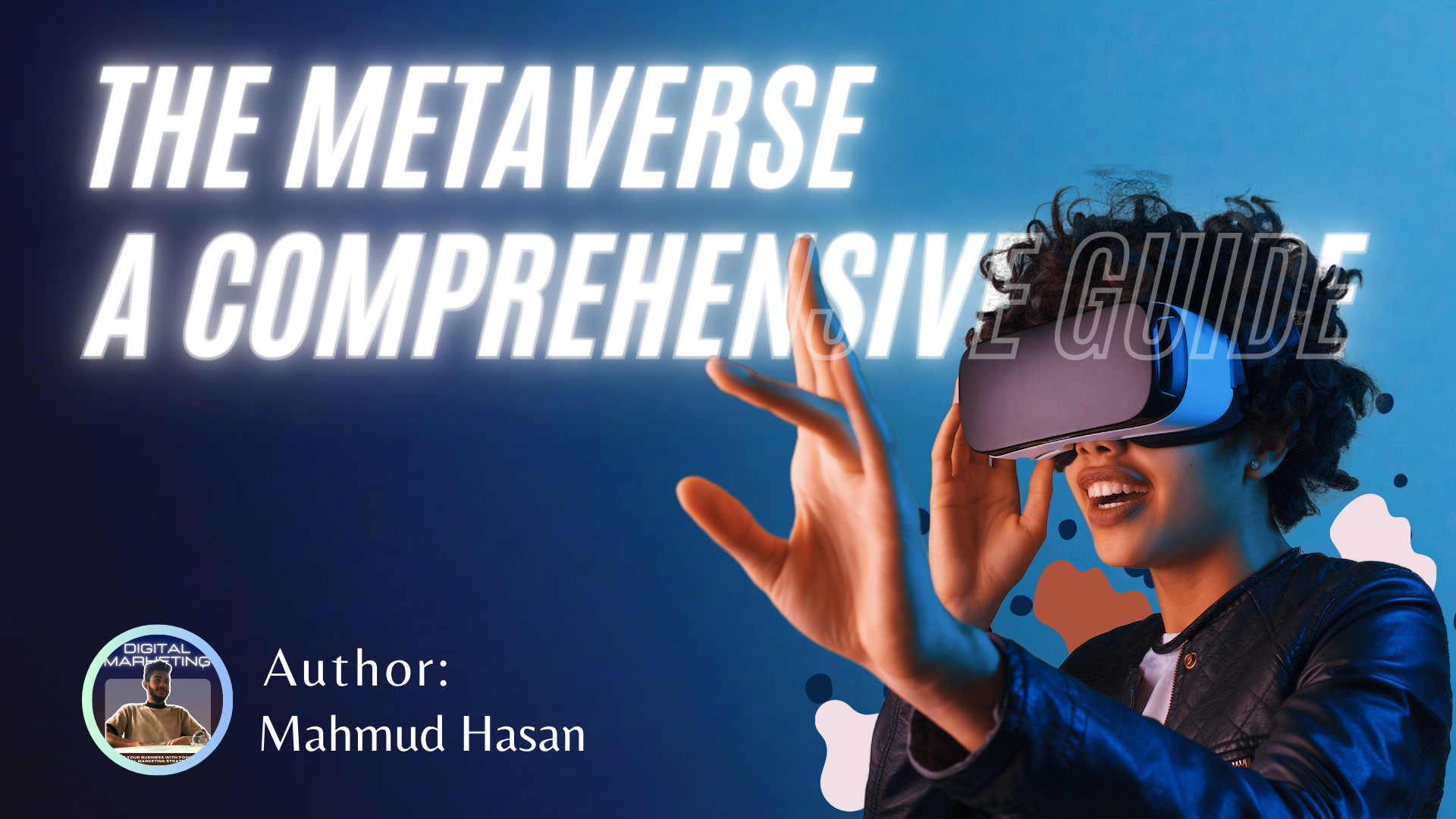 Mahmud Hasan 'The Metaverse: A Comprehensive Guide' Ebook Unleashes a Global Digital Odyssey